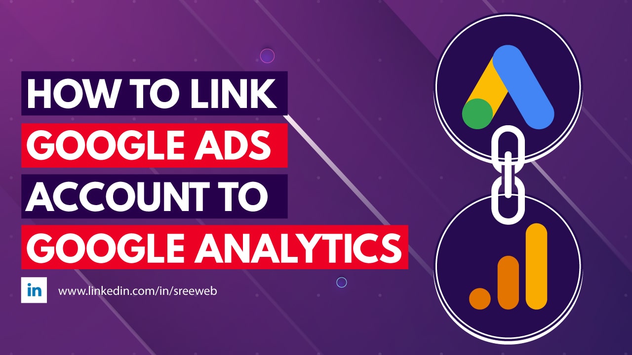 How-To-Link-Google-Analytics-Account-To-Google-Ads-Account